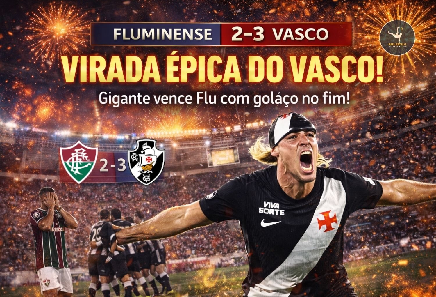 Vasco vira sobre o Fluminense no fim e vence clássico eletrizante no Maracanã